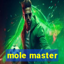 mole master